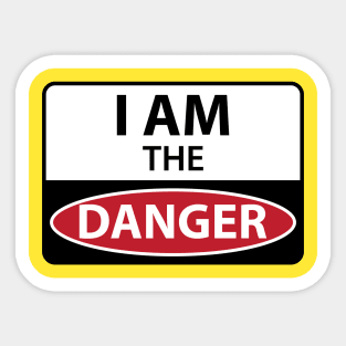 I Am the Danger Sticker